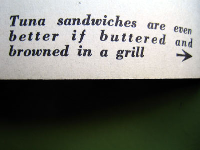 Tuna sandwiches are even better if buttered and browned in a grill